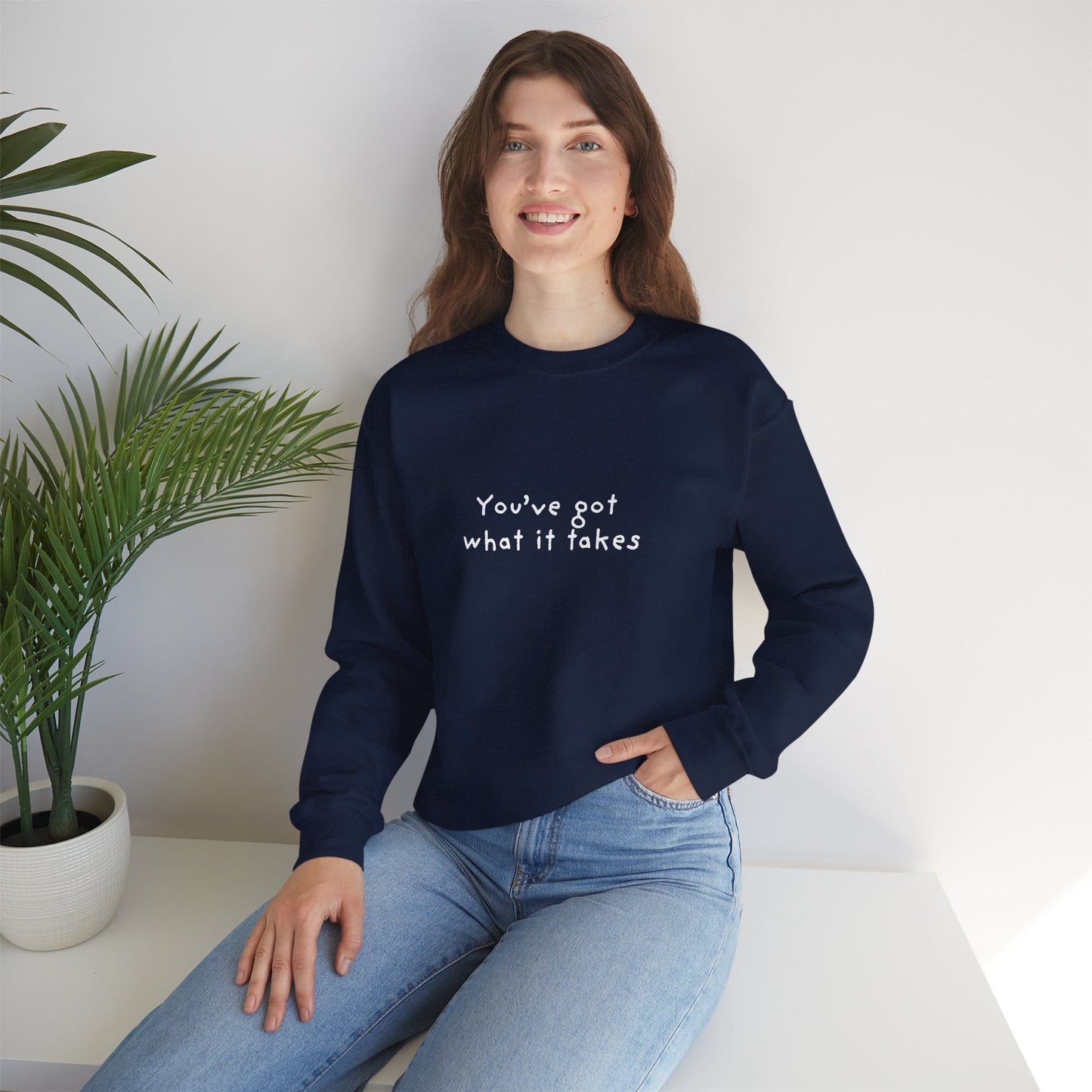 You've Got What It Takes Unisex Crewneck Sweatshirt
