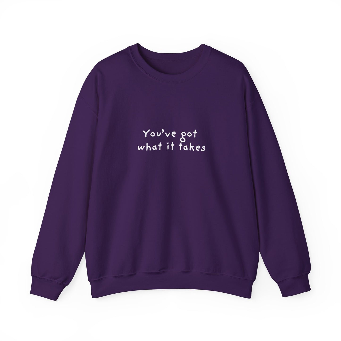 You've Got What It Takes Unisex Crewneck Sweatshirt