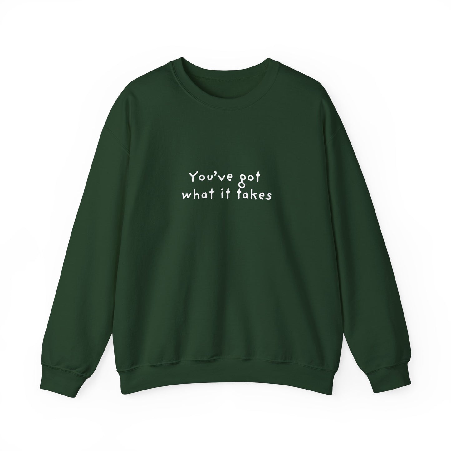 You've Got What It Takes Unisex Crewneck Sweatshirt