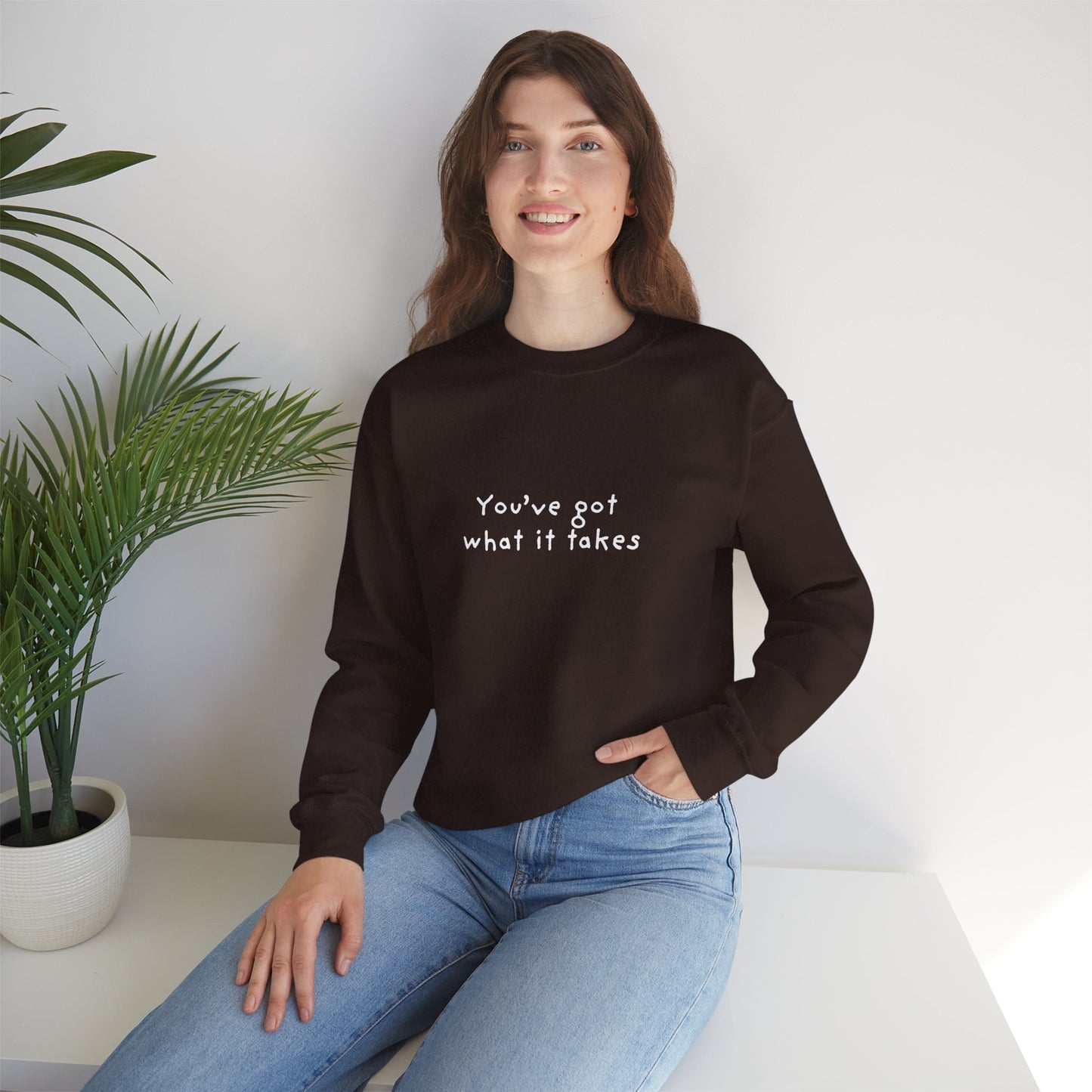 You've Got What It Takes Unisex Crewneck Sweatshirt