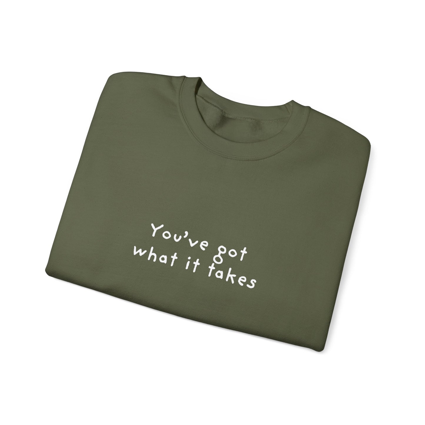 You've Got What It Takes Unisex Crewneck Sweatshirt