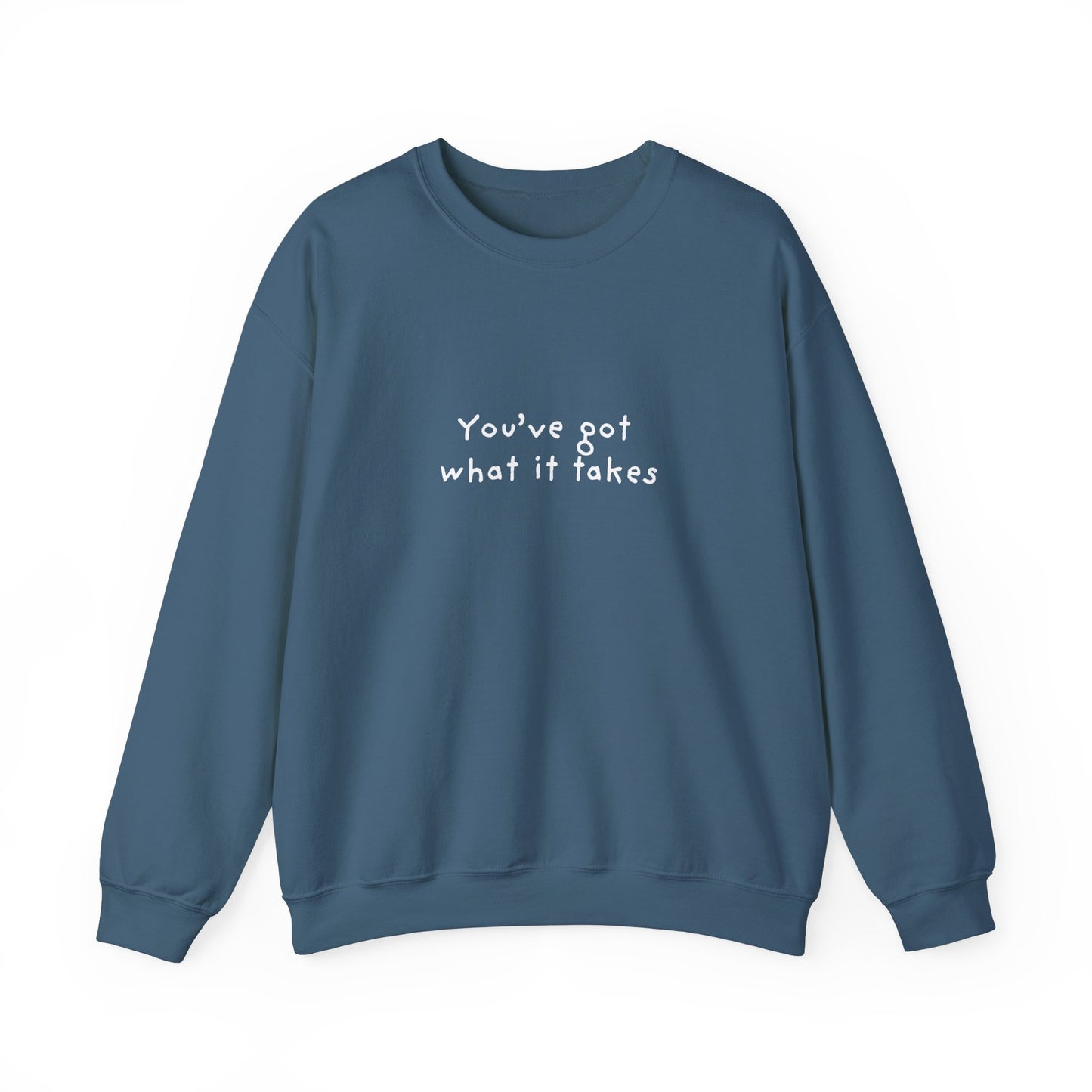 You've Got What It Takes Unisex Crewneck Sweatshirt