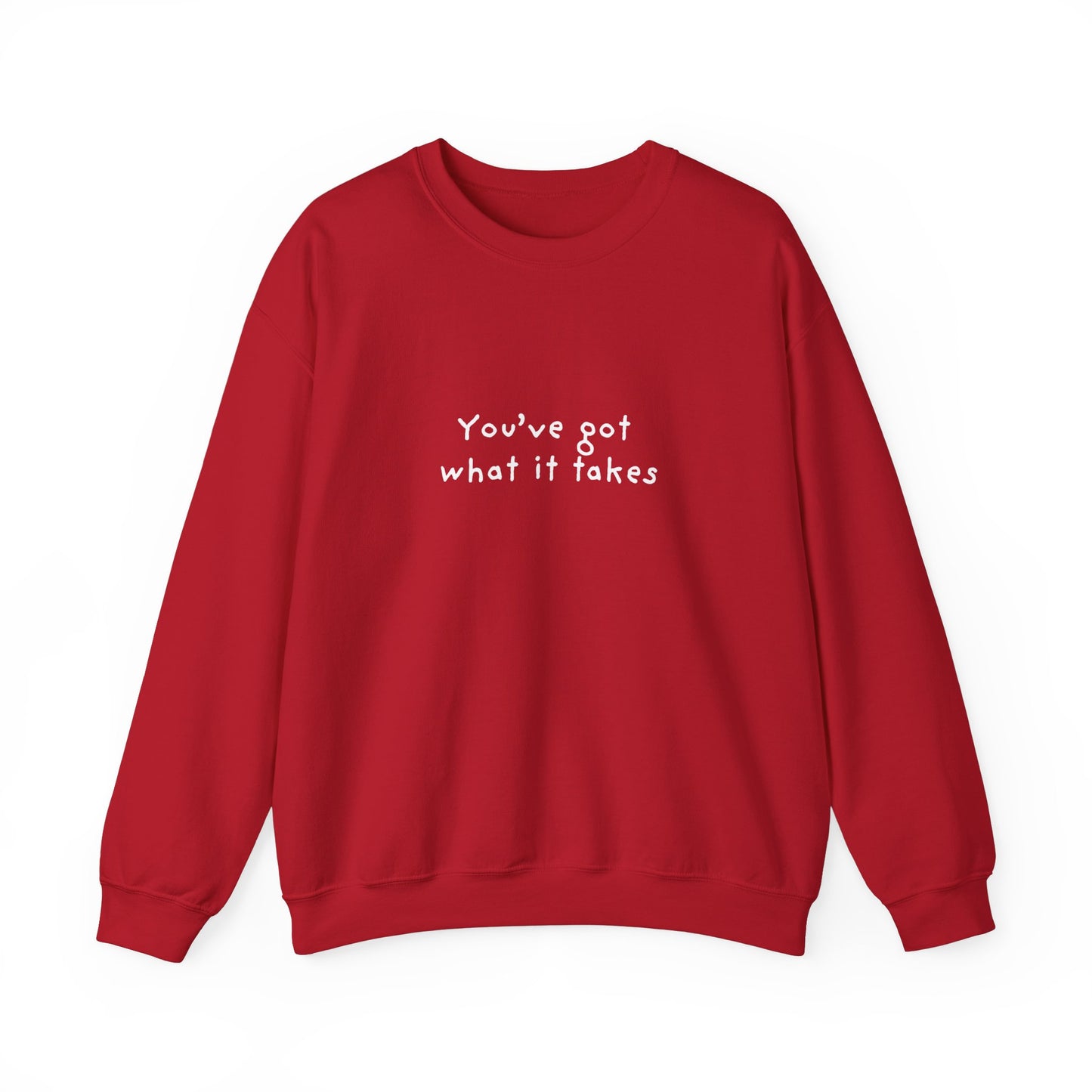 You've Got What It Takes Unisex Crewneck Sweatshirt