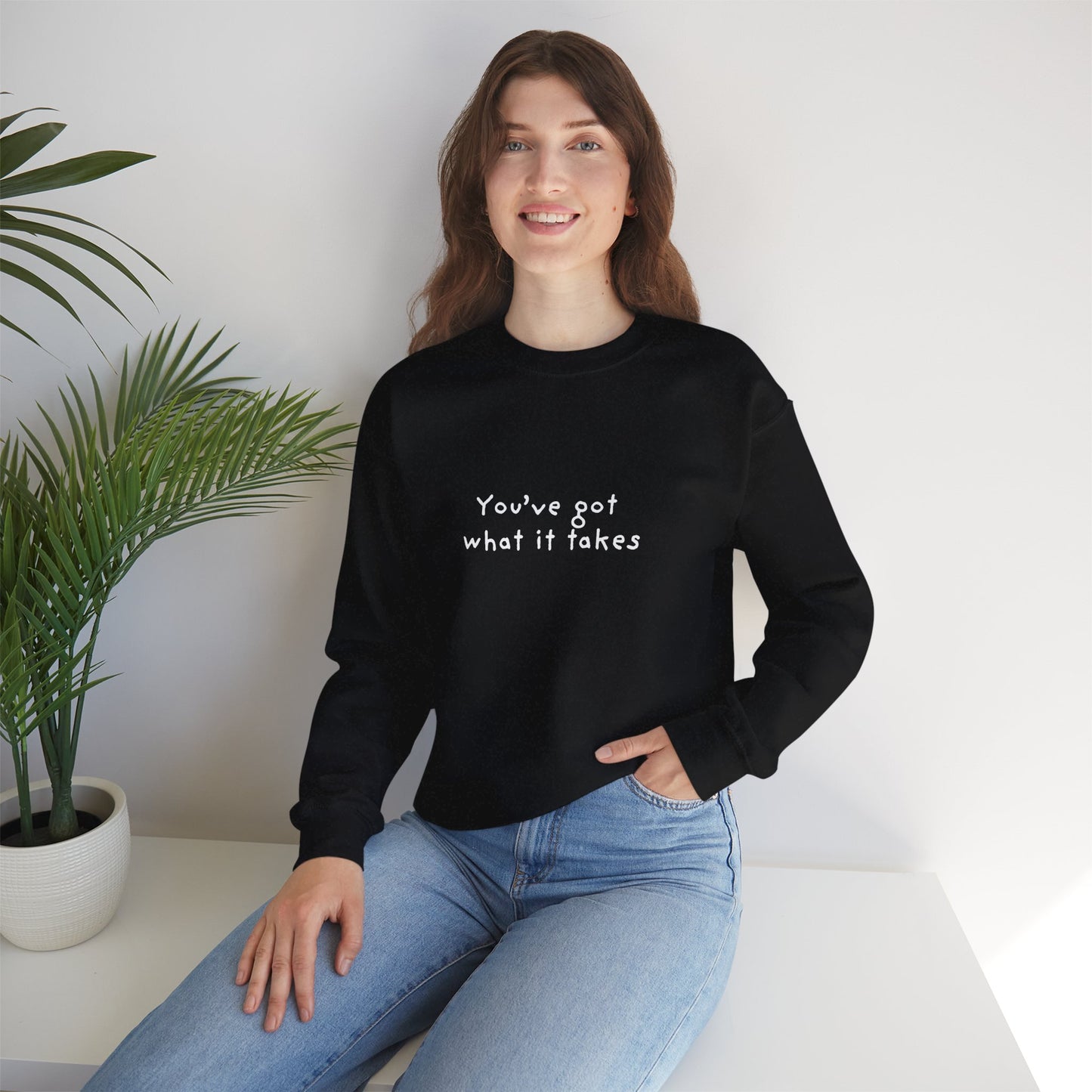 You've Got What It Takes Unisex Crewneck Sweatshirt