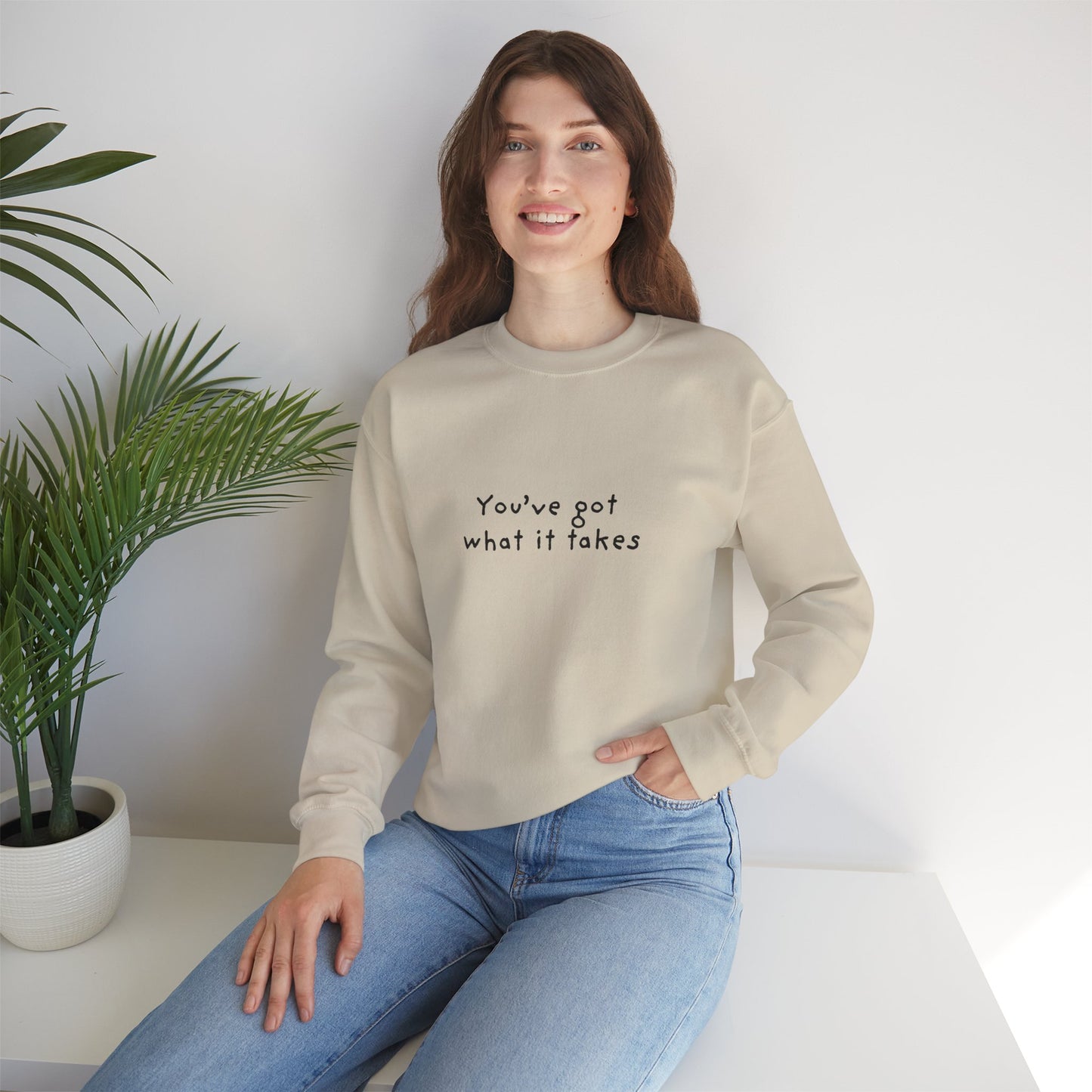 You've Got What It Takes Unisex Crewneck Sweatshirt