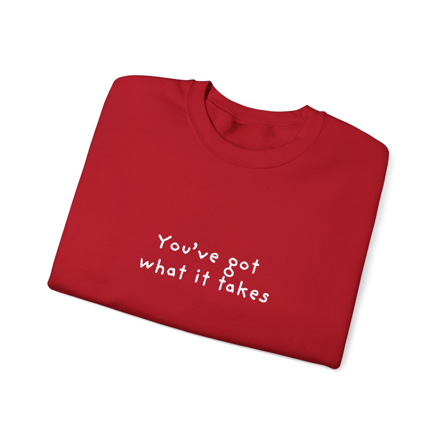 You've Got What It Takes Unisex Crewneck Sweatshirt