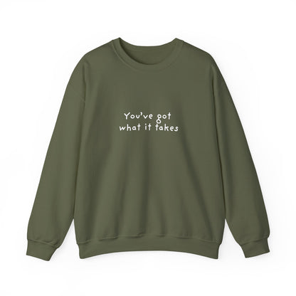 You've Got What It Takes Unisex Crewneck Sweatshirt