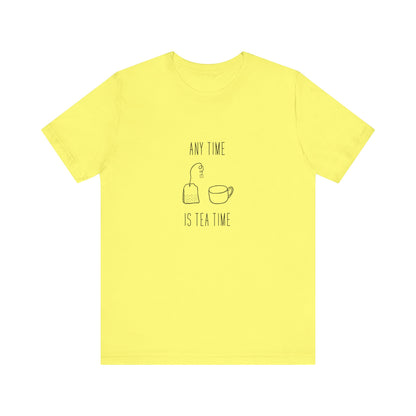 Any time Tea Time Unisex Jersey Short Sleeve Tee