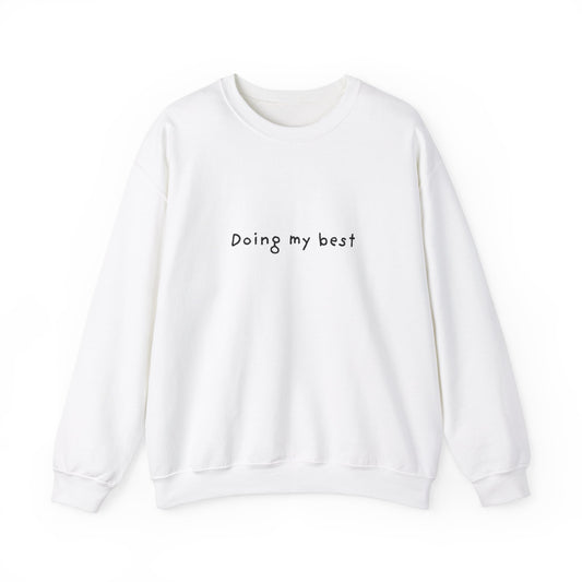 Doing My Best Unisex Crewneck Sweatshirt
